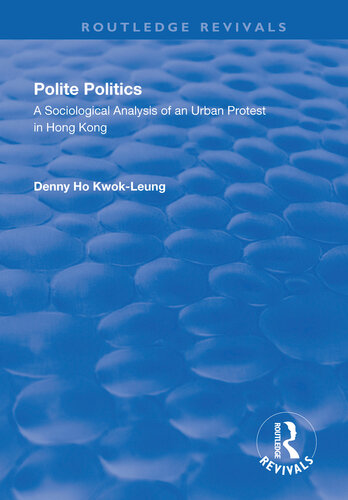 Polite Politics: A Sociological Analysis of an Urban Protest in Hong Kong