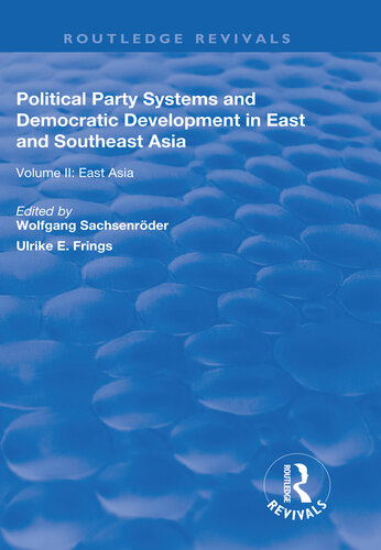 Political Party Systems and Democratic Development in East and Southeast Asia: Volume II: East Asia