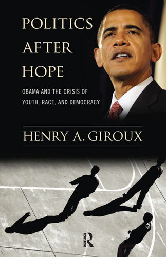 Politics After Hope: Obama and the Crisis of Youth, Race, and Democracy