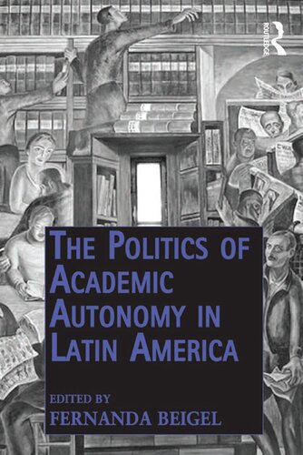 The Politics of Academic Autonomy in Latin America