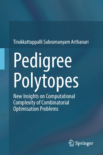 Pedigree Polytopes: New Insights on Computational Complexity of Combinatorial Optimisation Problems