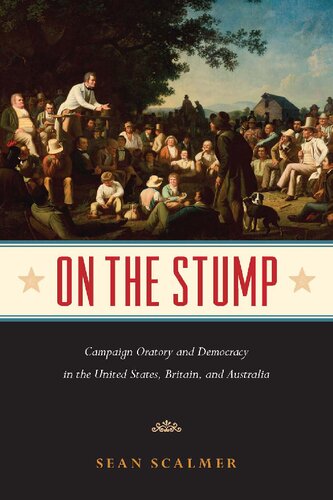 On the Stump: Campaign Oratory and Democracy in the United States, Britain, and Australia