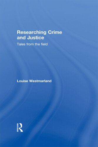 Researching Crime and Justice: Tales from the Field