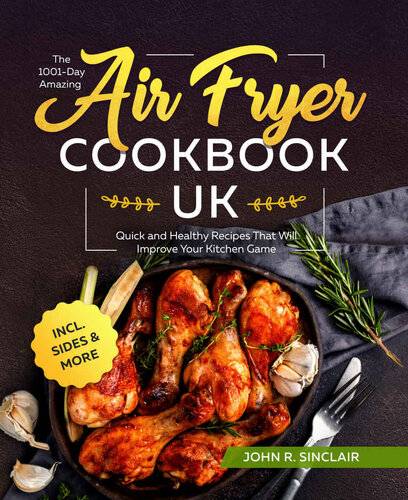 The 1001-Day Amazing Air Fryer Cookbook UK