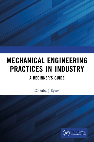 Mechanical Engineering Practices in Industry: A Beginner’s Guide