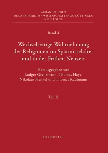 Wechselseitige Wahrnehmung der Religionen im Spätmittelalter und in der Frühen Neuzeit: II. Kulturelle Konkretionen (Literatur, Mythographie, Wissenschaft und Kunst)