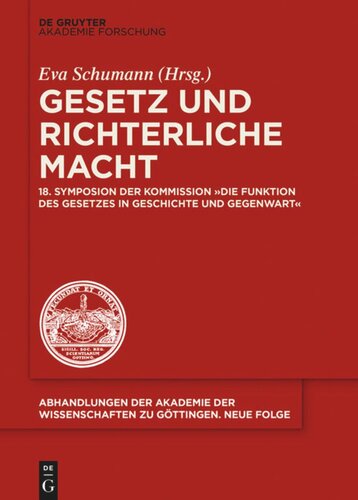 Gesetz und richterliche Macht: 18. Symposion der Kommission "Die Funktion des Gesetzes in Geschichte und Gegenwart"