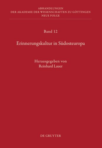 Erinnerungskultur in Südosteuropa: Bericht über die Konferenzen der Kommission für Interdisziplinäre Südosteuropa-Forschung im Januar 2004, Februar 2005 und März 2006 in Göttingen