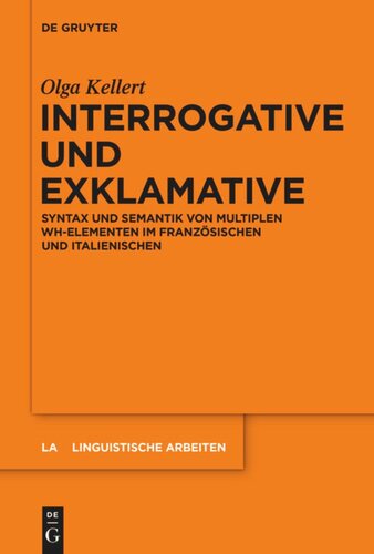 Interrogative und Exklamative: Syntax und Semantik von multiplen wh-Elementen im Französischen und Italienischen