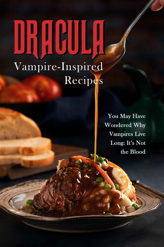 Dracula: Vampire-Inspired Recipes