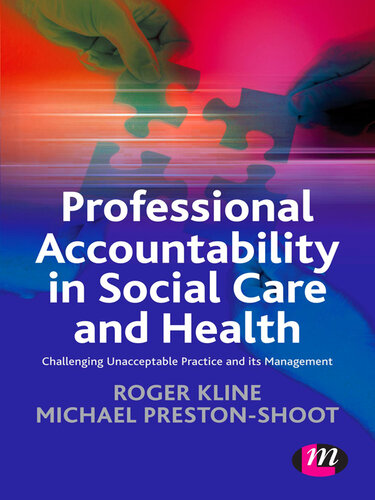 Professional Accountability in Social Care and Health: Challenging Unacceptable Practice and Its Management