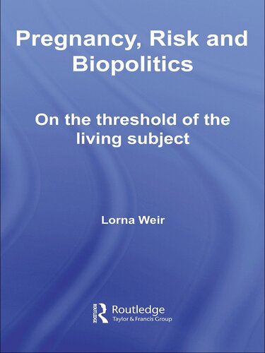 Pregnancy, Risk and Biopolitics: On the Threshold of the Living Subject