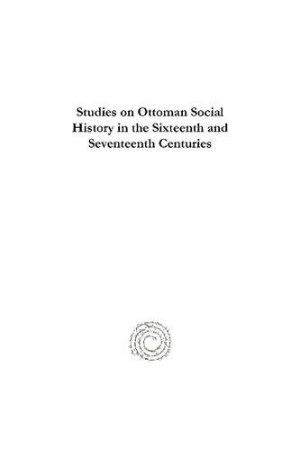 Studies on Ottoman Social History in the Sixteenth and Seventeenth Centuries: Women, Zimmis and Sharia Courts in Kayseri, Cyprus and Trabzon