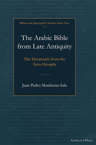 The Arabic Bible from Late Antiquity: The Hexateuch from the Syro-Hexapla (Arabic Edition)