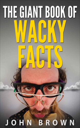 The Giant Book of Wacky Facts