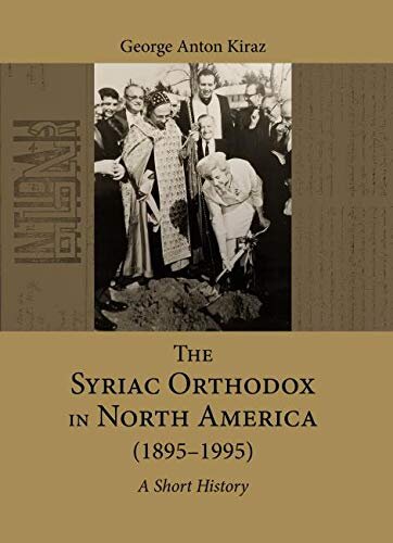 The Syriac Orthodox in North America (1895-1995): A Short History (Gorgias Handbooks)