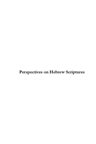 Perspectives on Hebrew Scriptures: Comprising the Contents of Journal of Hebrew Scriptures Volumes 1–4