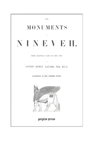 The Monuments of Nineveh: With 170 Plates Made on the Spot