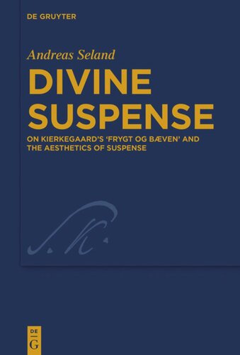 Divine Suspense: On Kierkegaard’s 'Frygt og Bæven' and the Aesthetics of Suspense