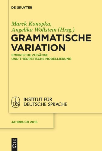 Grammatische Variation: Empirische Zugänge und theoretische Modellierung