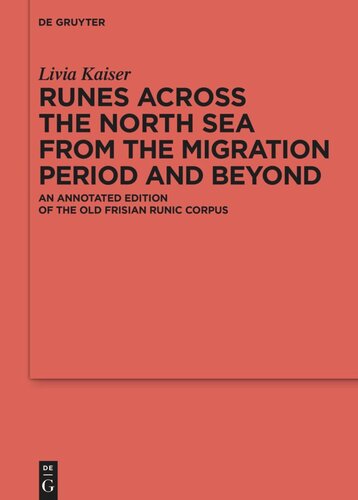 Runes Across the North Sea from the Migration Period and Beyond: An Annotated Edition of the Old Frisian Runic Corpus