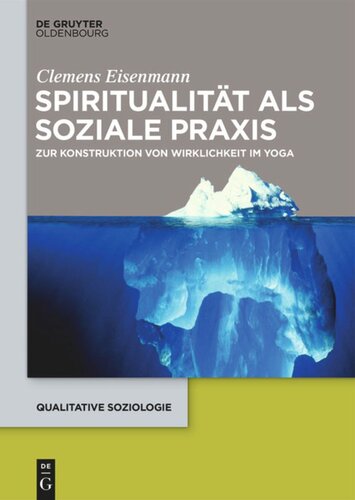 Spiritualität als soziale Praxis: Zur Konstruktion von Wirklichkeit im Yoga