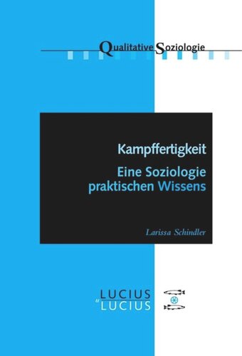 Kampffertigkeit: Eine Soziologie praktischen Wissens