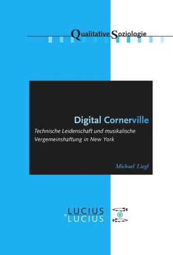 Digital Cornerville: Technische Leidenschaft und musikalische Vergemeinschaftung in New York