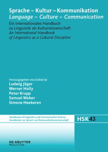 Sprache - Kultur - Kommunikation / Language - Culture - Communication: Ein internationales Handbuch zu Linguistik als Kulturwissenschaft / An International Handbook of Linguistics as a Cultural Discipline