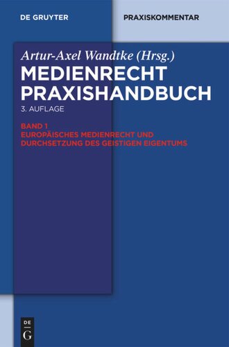 Medienrecht: Band 1 Europäisches Medienrecht und Durchsetzung des geistigen Eigentums