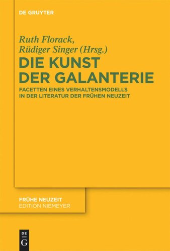 Die Kunst der Galanterie: Facetten eines Verhaltensmodells in der Literatur der Frühen Neuzeit