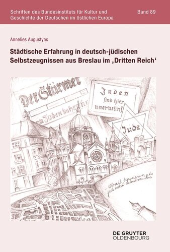 Städtische Erfahrung in deutsch-jüdischen Selbstzeugnissen aus Breslau im ‚Dritten Reich‘