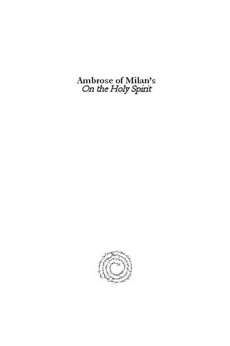 Ambrose of Milan's On the Holy Spirit: Rhetoric, Theology, and Sources