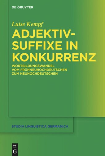 Adjektivsuffixe in Konkurrenz: Wortbildungswandel vom Frühneuhochdeutschen zum Neuhochdeutschen