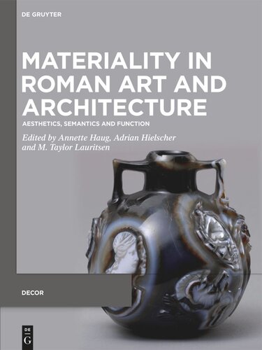 Materiality in Roman Art and Architecture: Aesthetics, Semantics and Function