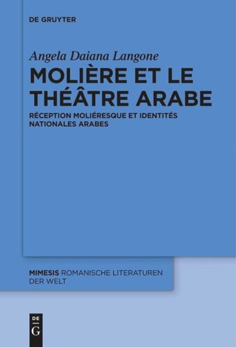 Molière et le théâtre arabe: Réception moliéresque et identités nationales arabes