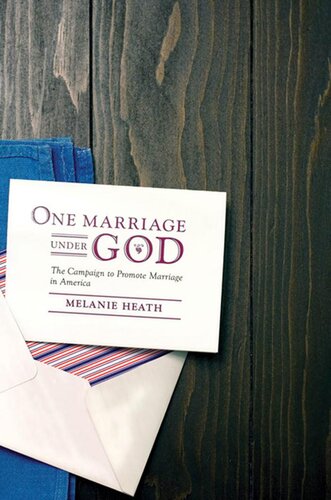 One Marriage under God: The Campaign to Promote Marriage in America