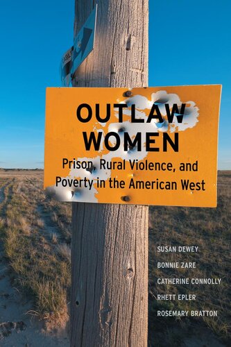 Outlaw Women: Prison, Rural Violence, and Poverty on the New American Frontier