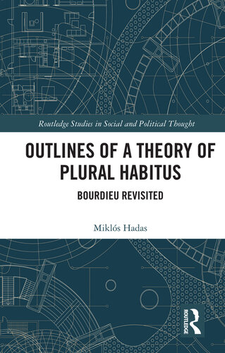 Outlines of a Theory of Plural Habitus: Bourdieu Revisited