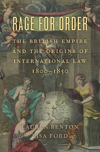 Rage for Order: The British Empire and the Origins of International Law, 1800–1850