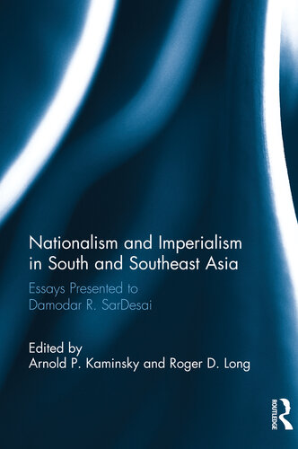 Nationalism and Imperialism in South and Southeast Asia: Essays Presented to Damodar R.SarDesai