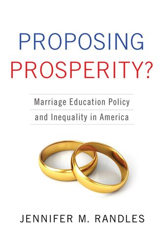 Proposing Prosperity?: Marriage Education Policy and Inequality in America