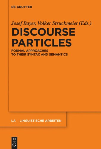 Discourse Particles: Formal Approaches to their Syntax and Semantics