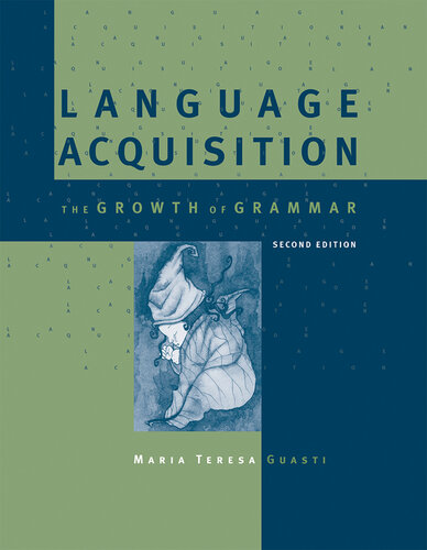 Language Acquisition, second edition: The Growth of Grammar (A Bradford Book)