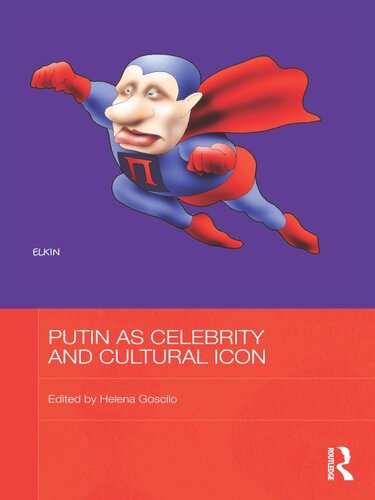 Putin as Celebrity and Cultural Icon