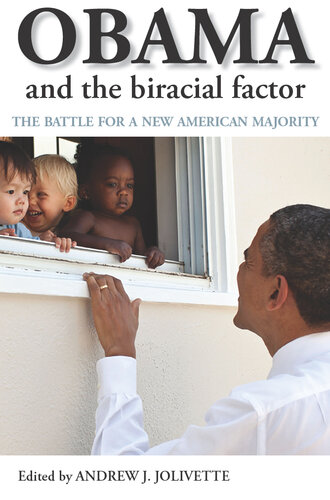 Obama and the Biracial Factor: The Battle for a New American Majority