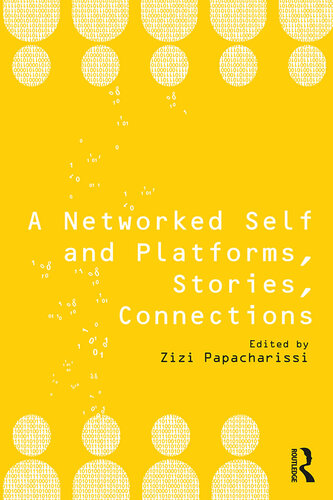 A Networked Self and Platforms, Stories, Connections