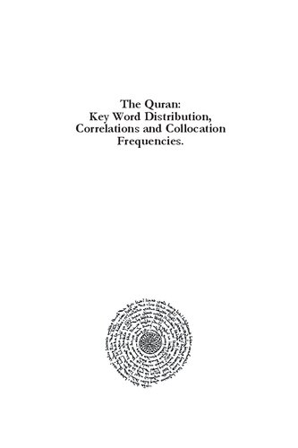 The Quran: Key Word Distribution, Correlations and Collocation Frequencies. Adjectives, Nouns, Proper Nouns and Verbs, Vol. 3: ر - ظ / R - Ḏ̣