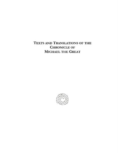 Texts and Translations of the Chronicle of Michael the Great, Volume 11: Chabot's Edition of the Syriac Text of the Chronicle of Michael the Great