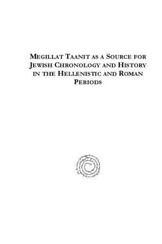 Megillat Taanit as a Source for Jewish Chronology and History in the Hellenistic and Roman Periods